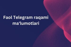 Faol Telegram raqami ma'lumotlari 