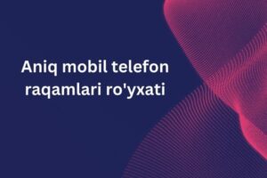 Aniq mobil telefon raqamlari ro'yxati ( UZ )