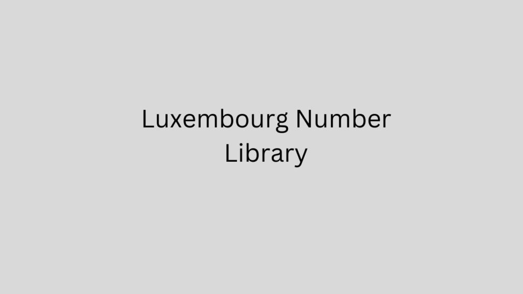 Luxembourg Number Library