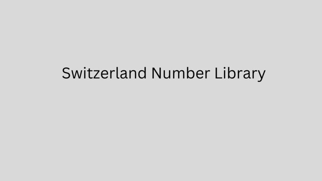 Switzerland Number Library